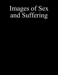 Title: Images of Sex and Suffering, Author: Jake Haze