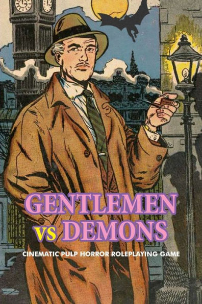 Gentlemen Vs. Demons: Cinematic Pulp Horror Roleplaying Game