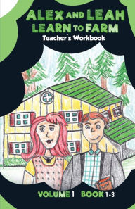 Title: Alex and Leah Learn to Farm: Teacher's Workbook, Author: Jay Borden