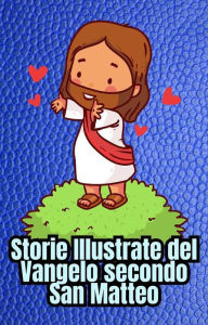 Title: Storie Illustrate del Vangelo secondo San Matteo, Author: Cervantes Digital