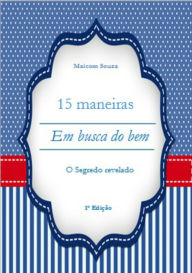 Title: 15 Maneiras Em Busca Do Bem, Author: Maicom Souza