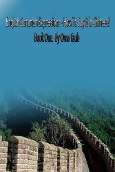 English Common Expressions - How To Say It In Chinese? Book One (1, #1)