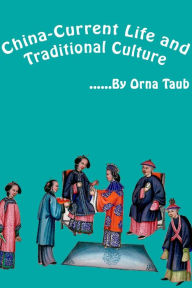 Title: China- Current Life and Traditional Culture, Author: orna taub