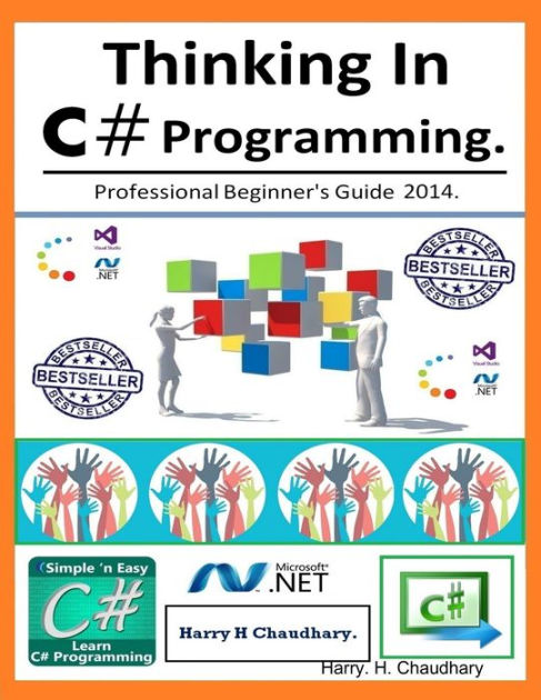 Thinking In C# Programming. by Harry. H. Chaudhary | eBook | Barnes ...