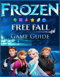 Title: Frozen Free Fall Game Guide, Author: Josh Abbott