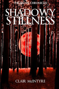Title: Shadowy Stillness, Author: Clair McIntyre