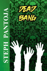 Title: DEAD BANG, Author: Stephen Pantoja