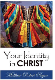 Title: Your Identity in Christ, Author: Matthew Robert Payne