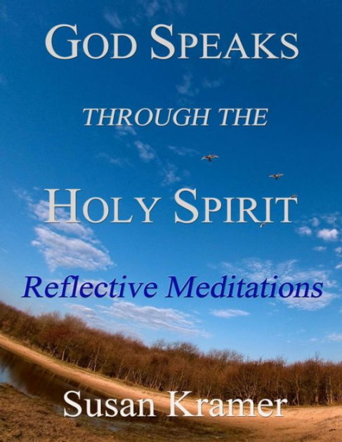 God Speaks Through the Holy Spirit - Reflective Meditations by Susan ...