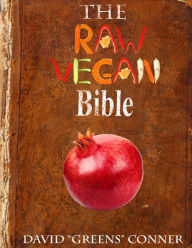 Title: The Raw Vegan Bible: Detoxify Your Body and Achieve a Higher Level of Consciousness With Raw Vegan Foods, Author: Dr. David 