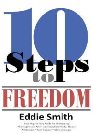 Title: 10 Steps to Freedom: Are You Saved, but Not Free?, Author: Eddie Smith