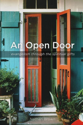 An Open Door Evangelism Through The Spiritual Gifts By Nathan