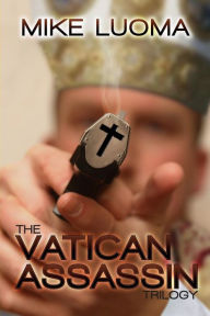 Title: The Vatican Assassin Trilogy Omnibus, Author: Mike Luoma