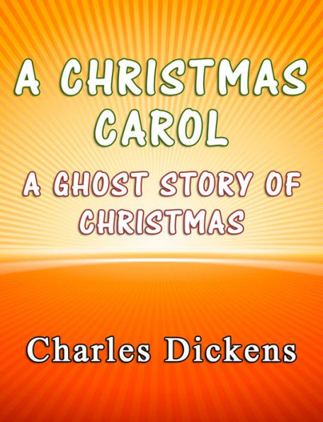 A Christmas Carol: A Ghost Story of Christmas