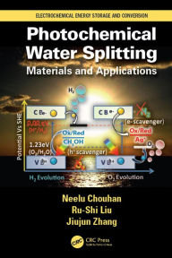 Title: Photochemical Water Splitting: Materials and Applications, Author: Neelu Chouhan