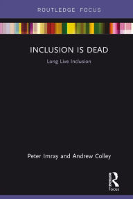 Title: Inclusion is Dead: Long Live Inclusion, Author: Peter Imray