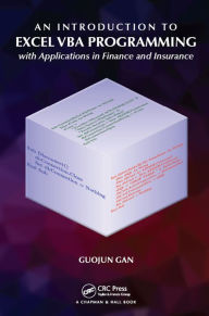 Title: An Introduction to Excel VBA Programming: with Applications in Finance and Insurance, Author: Guojun Gan