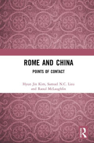 Title: Rome and China: Points of Contact, Author: Hyun Jin Kim