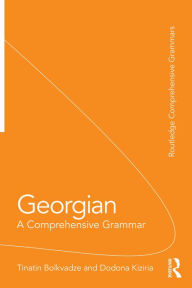 Title: Georgian: A Comprehensive Grammar, Author: Tinatin Bolkvadze