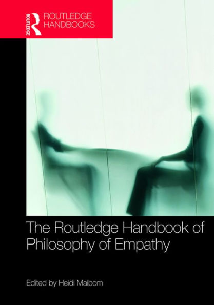 The Routledge Handbook of Philosophy of Empathy