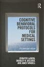 Cognitive Behavioral Protocols for Medical Settings: A Clinician's Guide