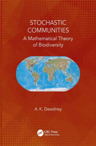 Title: Stochastic Communities: A Mathematical Theory of Biodiversity, Author: A. K. Dewdney