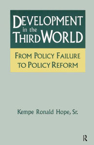 Title: Development in the Third World: From Policy Failure to Policy Reform: From Policy Failure to Policy Reform, Author: Kempe Ronald Hope