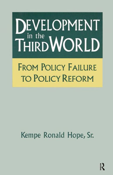 Development in the Third World: From Policy Failure to Policy Reform: From Policy Failure to Policy Reform