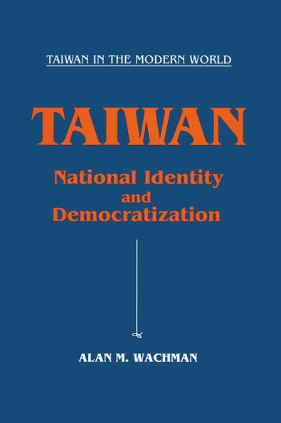 Taiwan: National Identity and Democratization: National Identity and Democratization