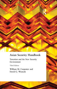 Title: Asian Security Handbook: Terrorism and the New Security Environment, Author: William M. Carpenter