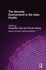 Title: The Security Environment in the Asia-Pacific, Author: Hung-Mao Tien