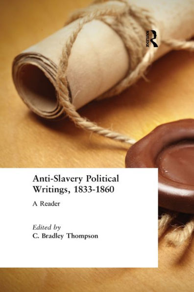 Anti-Slavery Political Writings, 1833-1860: A Reader