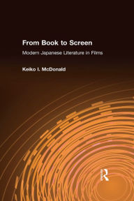 Title: From Book to Screen: Modern Japanese Literature in Films, Author: Keiko I. McDonald