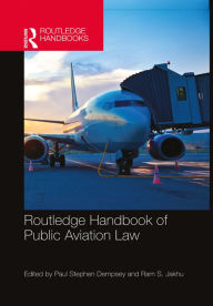 Title: Routledge Handbook of Public Aviation Law, Author: Paul Stephen Dempsey