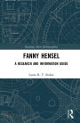 Fanny Hensel: A Research and Information Guide