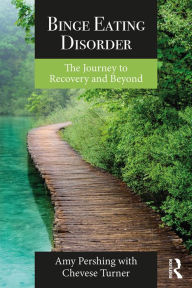 Title: Binge Eating Disorder: The Journey to Recovery and Beyond, Author: Amy Pershing