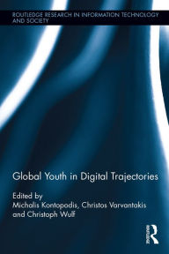 Title: Global Youth in Digital Trajectories, Author: Michalis Kontopodis