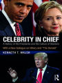 Celebrity in Chief: A History of the Presidents and the Culture of Stardom, With a New Epilogue on Hillary and 