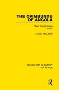 Title: The Ovimbundu of Angola: West Central Africa Part II, Author: Merran Mcculloch