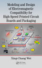 Modeling and Design of Electromagnetic Compatibility for High-Speed Printed Circuit Boards and Packaging