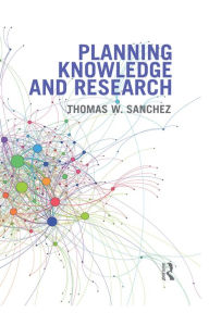Title: Planning Knowledge and Research, Author: Thomas W. Sanchez