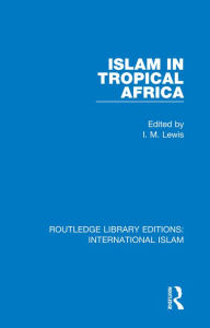 Title: Islam in Tropical Africa, Author: I. M. Lewis