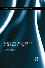 Title: EU Security Missions and the Israeli-Palestinian Conflict, Author: Amr Nasr El-Din