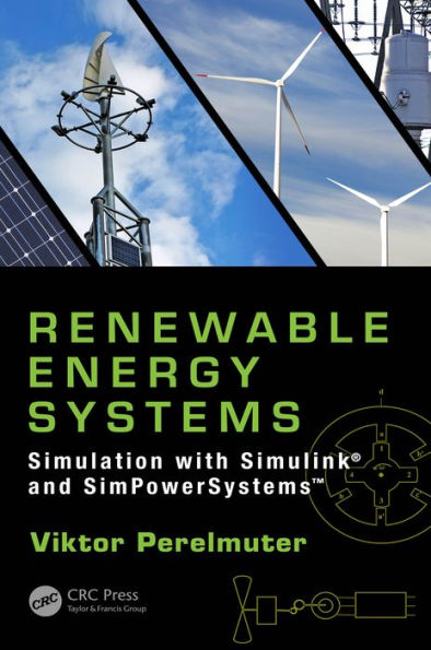 Renewable Energy Systems: Simulation with Simulink® and SimPowerSystemsT