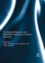 Conceptual metaphor and embodied cognition in science learning