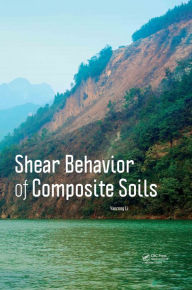 Title: Shear Behavior of Composite Soils, Author: Yanrong Li