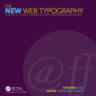 Title: The New Web Typography: Create a Visual Hierarchy with Responsive Web Design, Author: Stephen Boss