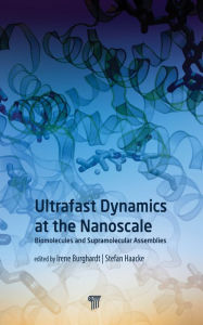 Title: Ultrafast Dynamics at the Nanoscale: Biomolecules and Supramolecular Assemblies, Author: Stefan Haacke