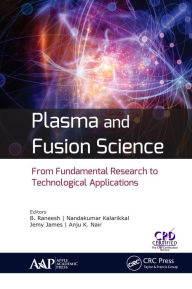 Title: Plasma and Fusion Science: From Fundamental Research to Technological Applications, Author: B. Raneesh