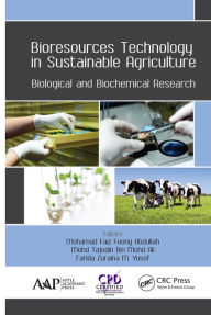 Title: Bioresources Technology in Sustainable Agriculture: Biological and Biochemical Research, Author: Mohamad Faiz Foong Abdullah
